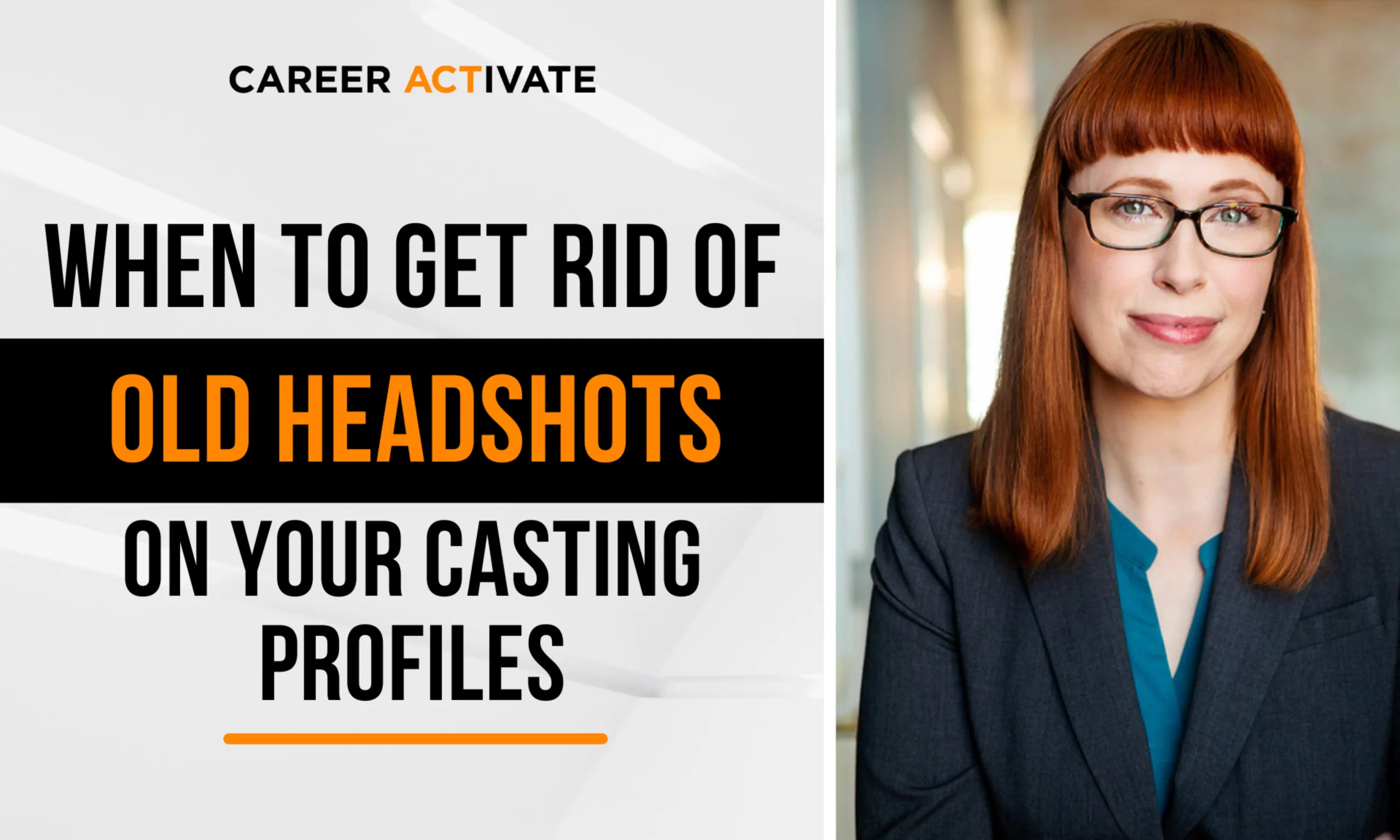 When To Get Rid of Old Headshots on Your Casting Profiles